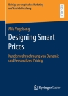 Designing Smart Prices: Kundenwahrnehmung Von Dynamic Und Personalized Pricing Cover Image