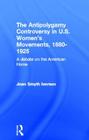 The Antipolygamy Controversy in U.S. Women's Movements, 1880-1925: A Debate on the American Home (Development of American Feminism) By Joan Smyth Iversen Cover Image
