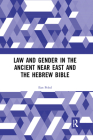 Law and Gender in the Ancient Near East and the Hebrew Bible By Ilan Peled Cover Image