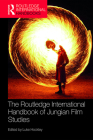 The Routledge International Handbook of Jungian Film Studies (Routledge International Handbooks) By Luke Hockley (Editor) Cover Image
