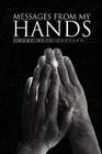 Messages From My Hands By Mary Beth Egeling Cover Image