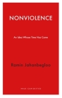 Nonviolence: An Idea Whose Time Has Come  (Haus Curiosities ) Cover Image