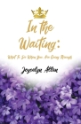 In the Waiting: What to Do When You Are Going Through Cover Image