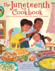 The Juneteenth Cookbook: Recipes and Activities for Kids and Families to Celebrate By Alliah L. Agostini, Taffy Elrod (With), Sawyer Cloud (Illustrator) Cover Image