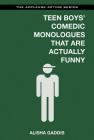 Teen Boys' Comedic Monologues That Are Actually Funny (Applause Acting) Cover Image