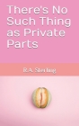 There's No Such Thing as Private Parts Cover Image