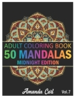 50 Mandalas: An Adult Coloring Book Midnight Edition Featuring 50 of the World's Most Beautiful Mandalas for Stress Relief and Rela By Amanda Curl Cover Image