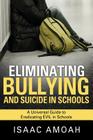 Eliminating Bullying and Suicide in Schools By Isaac Amoah Cover Image