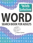 Word Search Book For Adults: Brain Game For Puzzlers-Enjoyment Game For All Puzzle Lover-Word Search Puzzles Give A Holiday Fun with Solutions By Eiglar Publication Cover Image