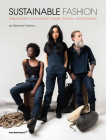 Sustainable Fashion: Responsible Consumption, Design, Fabrics, and Materials By Wearme Fashion (Editor) Cover Image