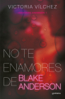 No te enamores de Blake Anderson / Don't Fall in Love With Blake Anderson (HERMANOS ANDERSON) By VICTORIA VÍLCHEZ Cover Image