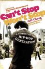 Can't Stop Won't Stop: A History of the Hip-Hop Generation By Jeff Chang, D.J. Kool Herc (Introduction by) Cover Image