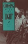 Crossing with the Light By Dwight Okita Cover Image