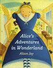 Alice's Adventures in Wonderland board book By Alison Jay Cover Image