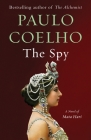 The Spy: A Novel of Mata Hari (Vintage International) Cover Image