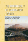 The Situatedness of Translation Studies: Temporal and Geographical Dynamics of Theorization (Approaches to Translation Studies #48) By Luc Van Doorslaer (Volume Editor), Ton Naaijkens (Volume Editor) Cover Image