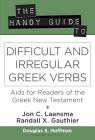 The Handy Guide to Difficult and Irregular Greek Verbs: AIDS for Readers of the Greek New Testament Cover Image