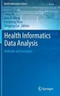 Health Informatics Data Analysis: Methods and Examples (Health Information Science) Cover Image
