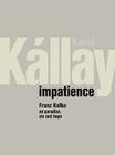 Impatience: Franz Kafka on Paradise, Sin and Hope Cover Image