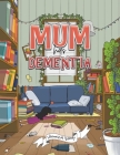 Mum has Dementia By Veronica Woods Cover Image