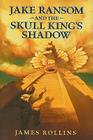 Jake Ransom and the Skull King's Shadow Cover Image