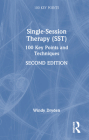 Single-Session Therapy (Sst): 100 Key Points and Techniques By Windy Dryden Cover Image