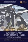 Individual Latent Error Detection (I-Led): Making Systems Safer By Justin R. E. Saward, Neville A. Stanton Cover Image