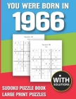 You Were Born In 1966: Sudoku Puzzle Book: Puzzle Book For Adults Large Print Sudoku Game Holiday Fun-Easy To Hard Sudoku Puzzles By Mitali Miranima Publishing Cover Image
