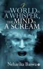 If the World is a Whisper, the Mind is a Scream Cover Image