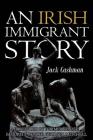 An Irish Immigrant Story By Jack Cashman Cover Image