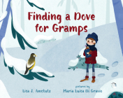 Finding a Dove for Gramps By Lisa J. Amstutz, Maria Luisa Di Gravio (Illustrator) Cover Image