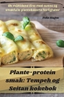 Plante-protein smak: Tempeh og Seitan kokebok By Felix Hagen Cover Image