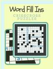 Word Fill Ins Crisscross Puzzles: Fun Crossword-style Fill-In Puzzles With Numbers Instead of Words Great for Adults & Children(Number Puzzle Fun) Cover Image