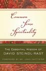 Common Sense Spirituality: The Essential Wisdom of David Steindl-Rast By David Steindl-Rast, Sr. Joan Chittister (Foreword by) Cover Image