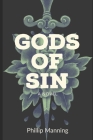 Gods of Sin By Phillip Manning Cover Image