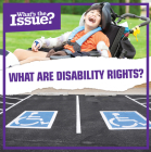 What Are Disability Rights? (What's the Issue?) By Meghan Green Cover Image