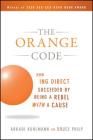 The Orange Code: How ING Direct Succeeded by Being a Rebel with a Cause Cover Image