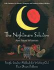 The Nightmare Solution: Simple, Creative Methods for Working Out Your Dream Problems (with Guidance for Parents, Therapists, and Teachers Help By Ann Sayre Wiseman, Kiko Denzer Cover Image