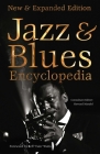 Jazz & Blues Encyclopedia: New & Expanded Edition (Definitive Encyclopedias) Cover Image