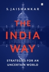 The India Way: Strategies for an Uncertain World By S. Jaishankar Cover Image