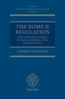 The Rome II Regulation: The Law Applicable to Non-Contractual Obligations [With Paperback Book] (Oxford Private International Law) By Andrew A. Dickinson Cover Image