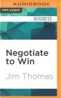 Negotiate to Win: The 21 Rules for Successful Negotiating Cover Image