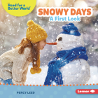 Snowy Days: A First Look By Percy Leed Cover Image