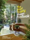 The Plant Society Design Handbook: A plant stylist’s guide to creating beautiful living spaces: With 40 step-by-step projects for indoors and out Cover Image