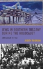 Jews in Southern Tuscany during the Holocaust: Ambiguous Refuge By Judith Roumani Cover Image