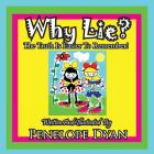 Why Lie? the Truth Is Easier to Remember! By Penelope Dyan, Penelope Dyan (Illustrator) Cover Image