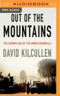 Out of the Mountains: The Coming Age of the Urban Guerrilla By David Kilcullen, Christopher Kipiniak (Read by) Cover Image