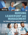 Nursing Leadership and Management for Patient Safety and Quality Care By Elizabeth Murray Cover Image