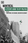 A Citizen's Guide to City Politics: Montreal By Eric Shragge (Editor), Jason Prince (Editor), Mostafa Henaway (Editor) Cover Image