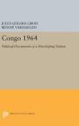 Congo 1964: Political Documents of a Developing Nation (Centre de Recherche Et D'Information Socio-Politiques #3) By Jules Gerard-Libois, Benoit Verhaegen Cover Image